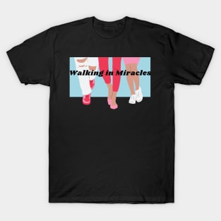 Walking in miracles T-Shirt